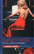 Girl on a Diamond Pedestal. Maisey Yates