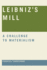 Leibniz's Mill: A Challenge to Materialism