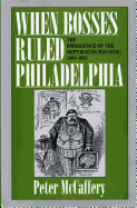 When Bosses Ruled Philadelphia