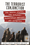 The Terrorist Conjunction: The United States, the Israeli-Palestinian Conflict, and Al-Qa'ida