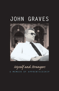 Myself & Strangers: A Memoir of Apprenticeship