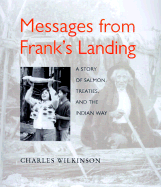 Messages from Frank's Landing: A Story of Salmon, Treaties, and the Indian Way