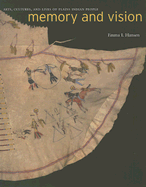 Memory and Vision: Arts, Cultures, and Lives of Plains Indian People