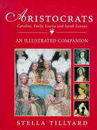 Aristocrats: The Illustrated Companion