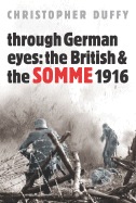 Through German Eyes: The British & the Somme 1916