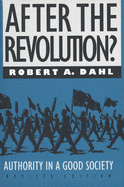 After the Revolution?: Authority in a Good Society, Revised Edition