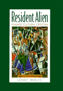 Resident Alien: Feminist Cultural Criticism