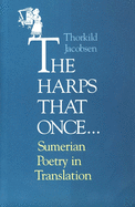 The Harps That Once . . .: Sumerian Poetry in Translation