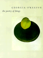Georgia O'Keeffe: The Poetry of Things