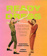 Ready 2 Dress: How to Have Style without Following Fashion