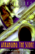 Arranging the Score: Portraits of the Great Arrangers