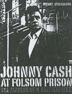 Johnny Cash at Folsom Prison: The Making of a Masterpiece