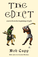 The Edict: A Novel from the Beginnings of Golf