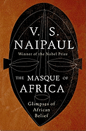The Masque of Africa: Glimpses of African Belief