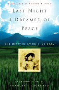 Last Night I Dreamed of Peace: The Diary of Dang Thuy Tram