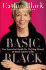 Basic Black: the Essential Guide for Getting Ahead at Work (and in Life)