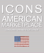 Icons of the American Marketplace: Consumer Brand Excellence