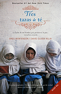 Tres Tazas de Te: La Lucha de un Hombre Para Promover la Paz... Escuela A Escuela