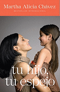 Tu Hijo, Tu Espejo