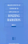 Health Effects of Exposure to Low Levels of Ionizing Radiation: BEIR V