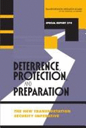Deterrence, Protection, and Preparation: The New Transportation Security Imperative