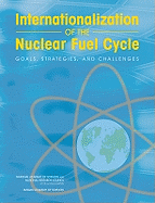 Internationalization of the Nuclear Fuel Cycle: Goals, Strategies, and Challenges