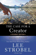 The Case for a Creator - Student Edition: A Journalist Investigates Scientific Evidence That Points Toward God