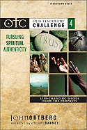Old Testament Challenge: Life-changing Words from the Prophets - Pursuing Spiritual Authenticity v. 4