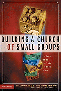 Building a Church of Small Groups: A Place Where Nobody Stands Alone