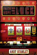 Faith, Hope, and Luck