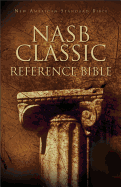 NASB Classic Reference Bible: The Perfect Choice for Word-for-word Study of the Bible