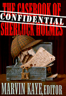 The Confidential Casebook of Sherlock Holmes