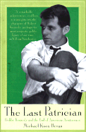 The Last Patrican: Bobby Kennedy and the End of the American Aristocracy