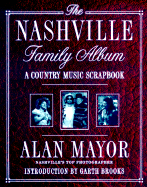 The Nashville Family Album: A Country Music Scrapbook
