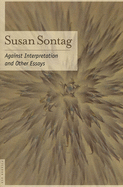 Against Interpretation, and Other Essays