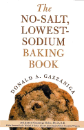 The No-Salt, Lowest-Sodium Baking Book
