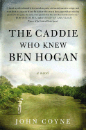 The Caddie Who Knew Ben Hogan