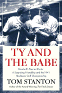 Ty and the Babe: Baseball's Fiercest Rivals: A Surprising Friendship and the 1941 Has-Beens Golf Championship