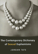 The Contemporary Dictionary of Sexual Euphemisms
