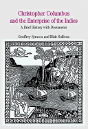 Christopher Columbus and the Enterprise of the Indies: A Brief History with Documents