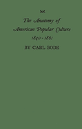 The anatomy of American popular culture, 1840-1861.