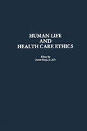 Human life and health care ethics
