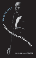 Ol' Blue Eyes: A Frank Sinatra Encyclopedia