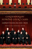 Contemporary Supreme Court Cases: Landmark Decisions Since Roe V. Wade