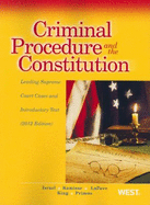Criminal Procedure and the Constitution: Leading Supreme Court Cases and Introductory Text