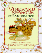 Vineyard Seasons: More from the Heart of the Home