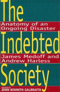 The Indebted Society: Anatomy of an Ongoing Disaster