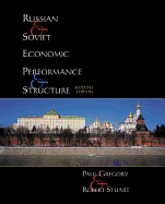 Russian and Soviet Economic Performance and Structure (7th Edition) Paul R. Gregory and Robert C. Stuart