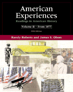 American Experiences: Readings in American History, Volume II