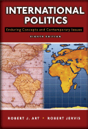 International Politics: Enduring Concepts and Contemporary Issues